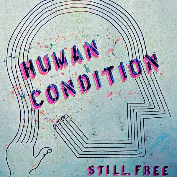 Human Condition E.P. by Still. Free
